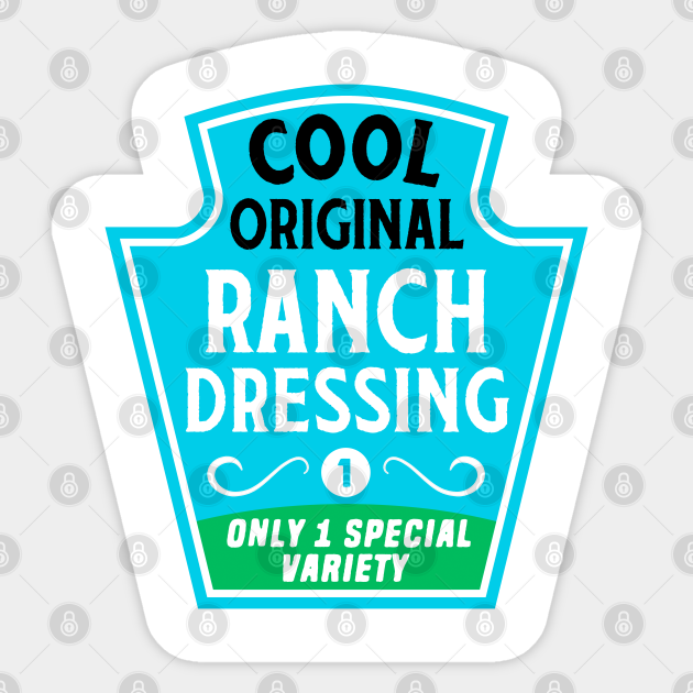 Cool Original Ranch Dressing Ranch Dressing Sticker TeePublic
